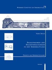 Bild vom Artikel Bauaufnahmen und Bauuntersuchungen in der Denkmalpflege vom Autor Frank Braun