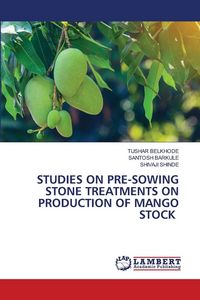 Produktbild: Studies On Pre-Sowing Stone Treatments On Production Of Mango Stock