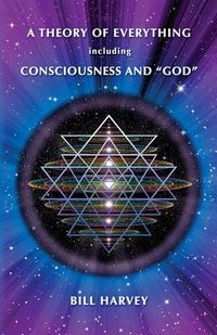 Produktbild: A Theory of Everything including Consciousness and "God"