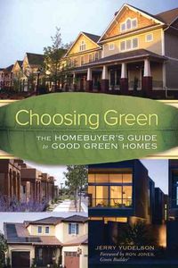 Produktbild: Choosing Green: The Homebuyer's Guide to Good Green Homes