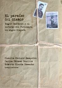 Produktbild: El para&iacute;so del diablo: Roger Casement y el informe del Putumayo, un siglo despu&eacute;s
