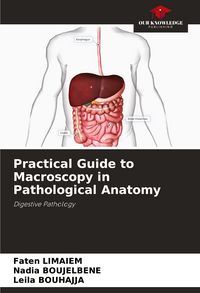 Produktbild: Practical Guide to Macroscopy in Pathological Anatomy