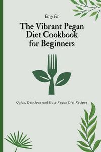 Produktbild: The Vibrant Pegan Diet Cookbook for Beginners