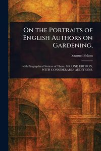 Produktbild: On the Portraits of English Authors on Gardening,