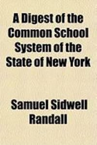 Produktbild: A Digest of the Common School System of the State of New York