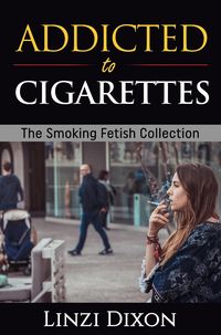 Produktbild: Addicted to Cigarettes: The Smoking Fetish Collection