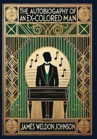 Produktbild: The Autobiography of an Ex-Colored Man (Collector's Edition) (Laminated Hardback with Jacket)