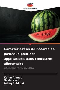 Produktbild: Caract&eacute;risation de l'&eacute;corce de past&egrave;que pour des applications dans l'industrie alimentaire