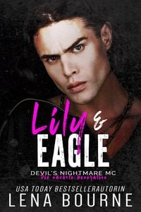 Produktbild: Lily & Eagle (Devil's Nightmare MC Die n&auml;chste Generation Serie, Band 1)