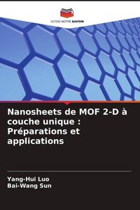 Produktbild: Nanosheets de MOF 2-D &agrave; couche unique : Pr&eacute;parations et applications