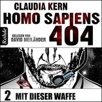 Produktbild: Homo Sapiens 404 Band 2: Mit dieser Waffe
