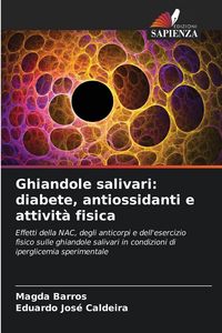 Produktbild: Ghiandole salivari: diabete, antiossidanti e attivit&agrave; fisica