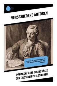 Produktbild: P&auml;dagogische Grunds&auml;tze der gr&ouml;&szlig;ten Philosophen