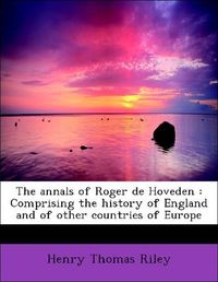 Produktbild: Riley, H: Annals of Roger de Hoveden : Comprising the histor