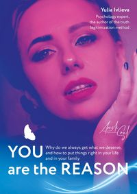 Produktbild: You Are the Reason. Why do we always get what we deserve, and how to put things right in your life and in your family