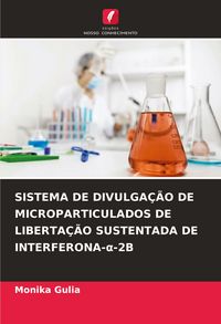Produktbild: Sistema De Divulga&ccedil;&atilde;o De Microparticulados De Liberta&ccedil;&atilde;o Sustentada De Interferona-&iquest;-2b