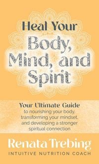 Produktbild: Heal Your Body, Mind, and Spirit