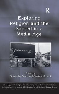 Produktbild: Exploring Religion and the Sacred in a Media Age