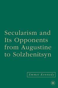 Produktbild: Secularism and its Opponents from Augustine to Solzhenitsyn