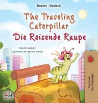 Produktbild: The Traveling Caterpillar (English German Bilingual Children's Book)