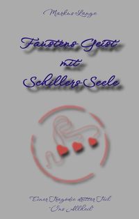 Produktbild: Faustens Geist mit Schillers Seele