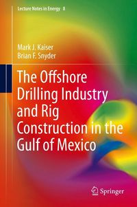 Produktbild: The Offshore Drilling Industry and Rig Construction in the Gulf of Mexico