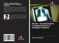 Produktbild: Analisi, visualizzazione e segmentazione di immagini mediche