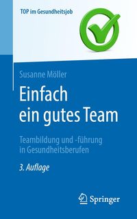 Produktbild: Einfach ein gutes Team - Teambildung und -f&uuml;hrung in Gesundheitsberufen