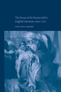 Produktbild: The Power of the Passive Self in English Literature, 1640-1770