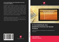 Produktbild: A Contabilidade dos Estabelecimentos de Sa&uacute;de P&uacute;blica