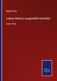 Produktbild: Ludwig Holberg's ausgew&auml;hlte Kom&ouml;dien