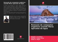 Produktbild: Remo&ccedil;&atilde;o de compostos org&acirc;nicos usando fibras agr&iacute;colas da &aacute;gua