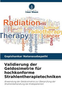 Produktbild: Validierung der Geldosimetrie f&uuml;r hochkonforme Strahlentherapietechniken