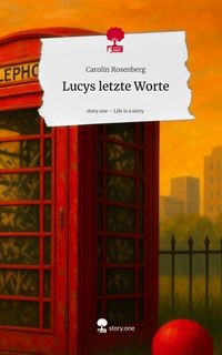 Produktbild: Lucys letzte Worte. Life is a Story - story.one