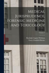 Produktbild: Medical Jurisprudence, Forensic Medicine And Toxicology; Volume 3