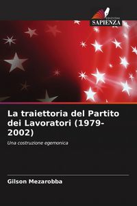 Produktbild: La traiettoria del Partito dei Lavoratori (1979-2002)