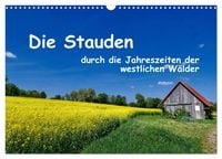 Produktbild: Die Stauden - durch die Jahreszeiten der westlichen W&auml;lder (Wandkalender 2027 DIN A3 quer), CALVENDO Monatskalender