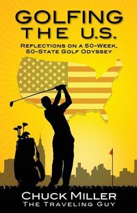 Produktbild: Golfing the U.S.: Relections on a 50-Week, 50-State Golf Odyssey