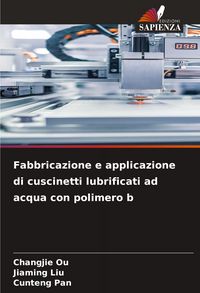 Produktbild: Fabbricazione e applicazione di cuscinetti lubrificati ad acqua con polimero b