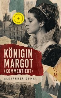 Produktbild: K&ouml;nigin Margot (Kommentiert)