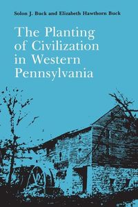 Produktbild: The Planting of Civilization in Western Pennsylvania