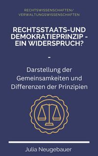 Produktbild: Rechtsstaats- und Demokratieprinzip - ein Widerspruch