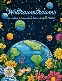 Produktbild: Weltraumtr&auml;ume - Ein Malbuch f&uuml;r fantastische Reisen durch das Weltall