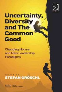 Produktbild: Groschl, S: Uncertainty, Diversity and The Common Good