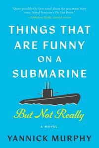 Produktbild: Things That Are Funny on a Submarine But Not Really