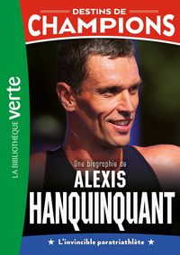 Produktbild: Destins de champions 21 - Une biographie d'Alexis Hanquinquant