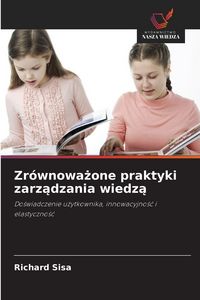 Produktbild: Zr&oacute;wnowa&iquest;one praktyki zarz&iquest;dzania wiedz&iquest;
