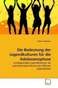 Produktbild: Jongmans, S: Bedeutung der Jugendkulturen fu&uml;r die Adoleszen