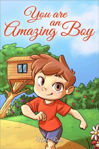 Produktbild: You are an Amazing Boy: A Collection of Inspiring Stories about Courage, Friendship, Inner Strength and Self-Confidence (MOTIVATIONAL BOOKS FOR KIDS,
