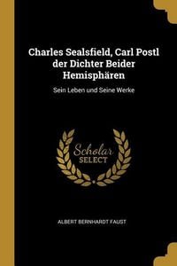 Produktbild: Charles Sealsfield, Carl Postl der Dichter Beider Hemisph&auml;ren